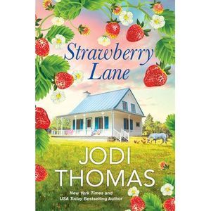 Strawberry Lane: A Touching Texas Love Story -- Jodi Thomas